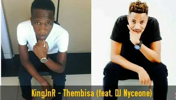 KingJnR - Thembisa ft. DJ Nyceone